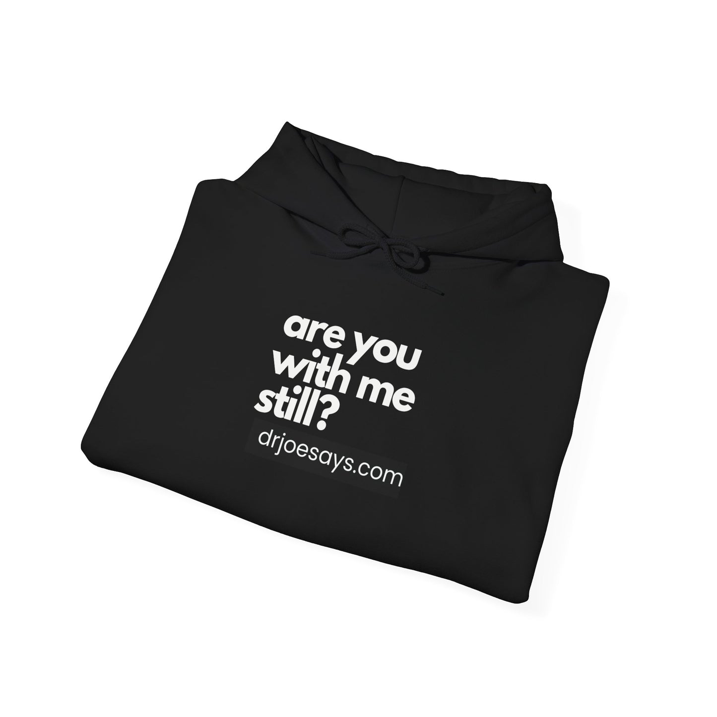 "Are You With Me Still?" Unisex Hoodie - Heavy Blend