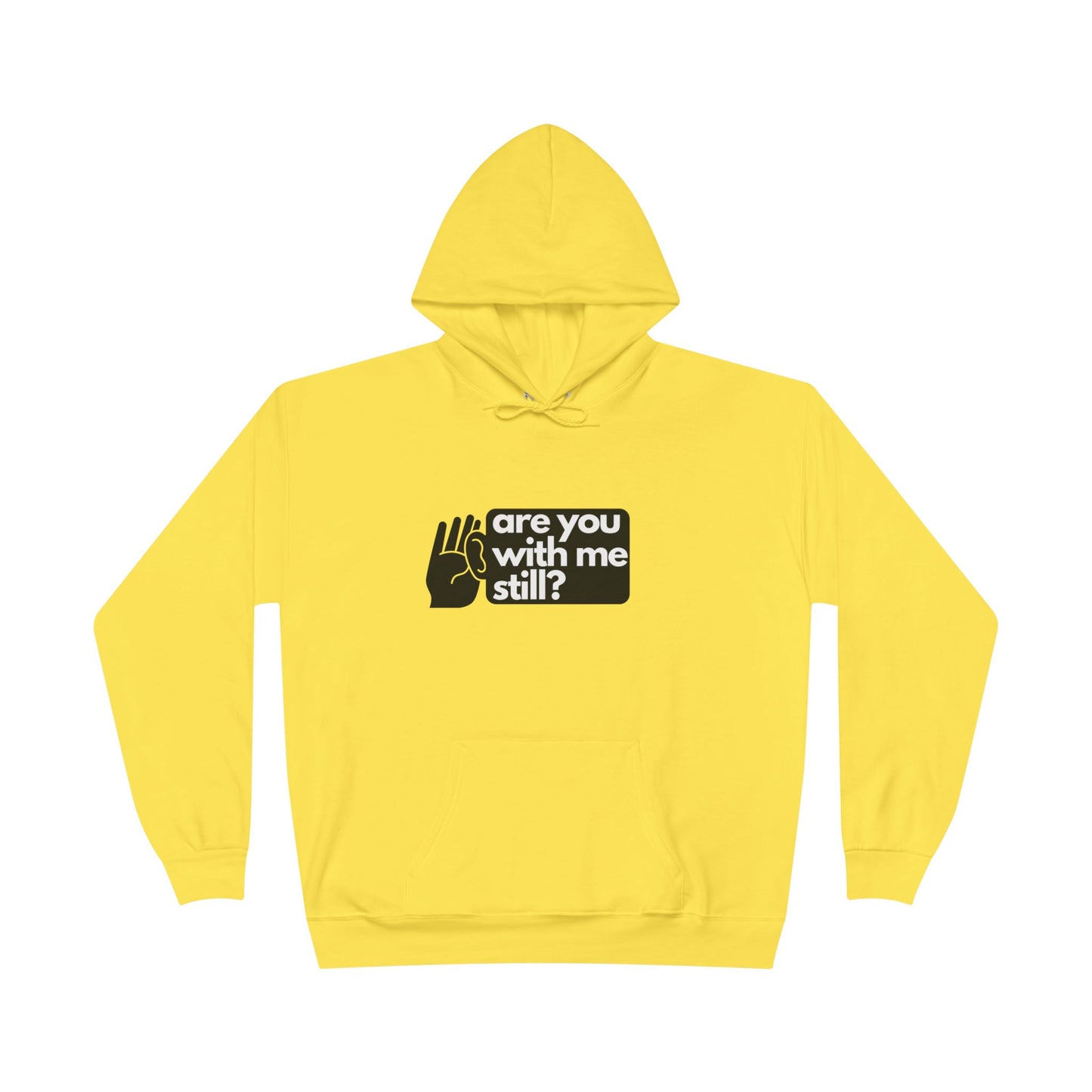 "Are You With Me Still?" Unisex Hoodie - Heavy Blend