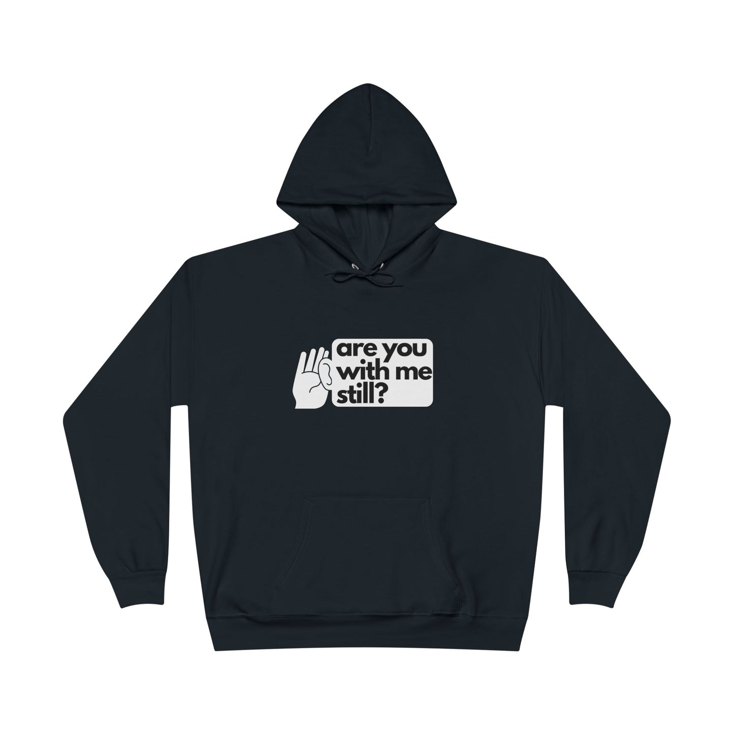 "Are You With Me Still?" Unisex Hoodie - Heavy Blend