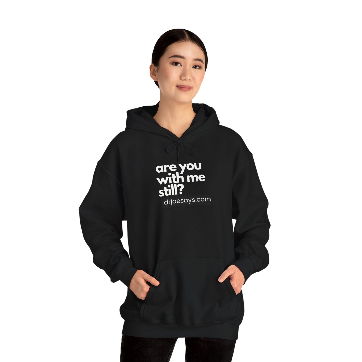 "Are You With Me Still?" Unisex Hoodie - Heavy Blend