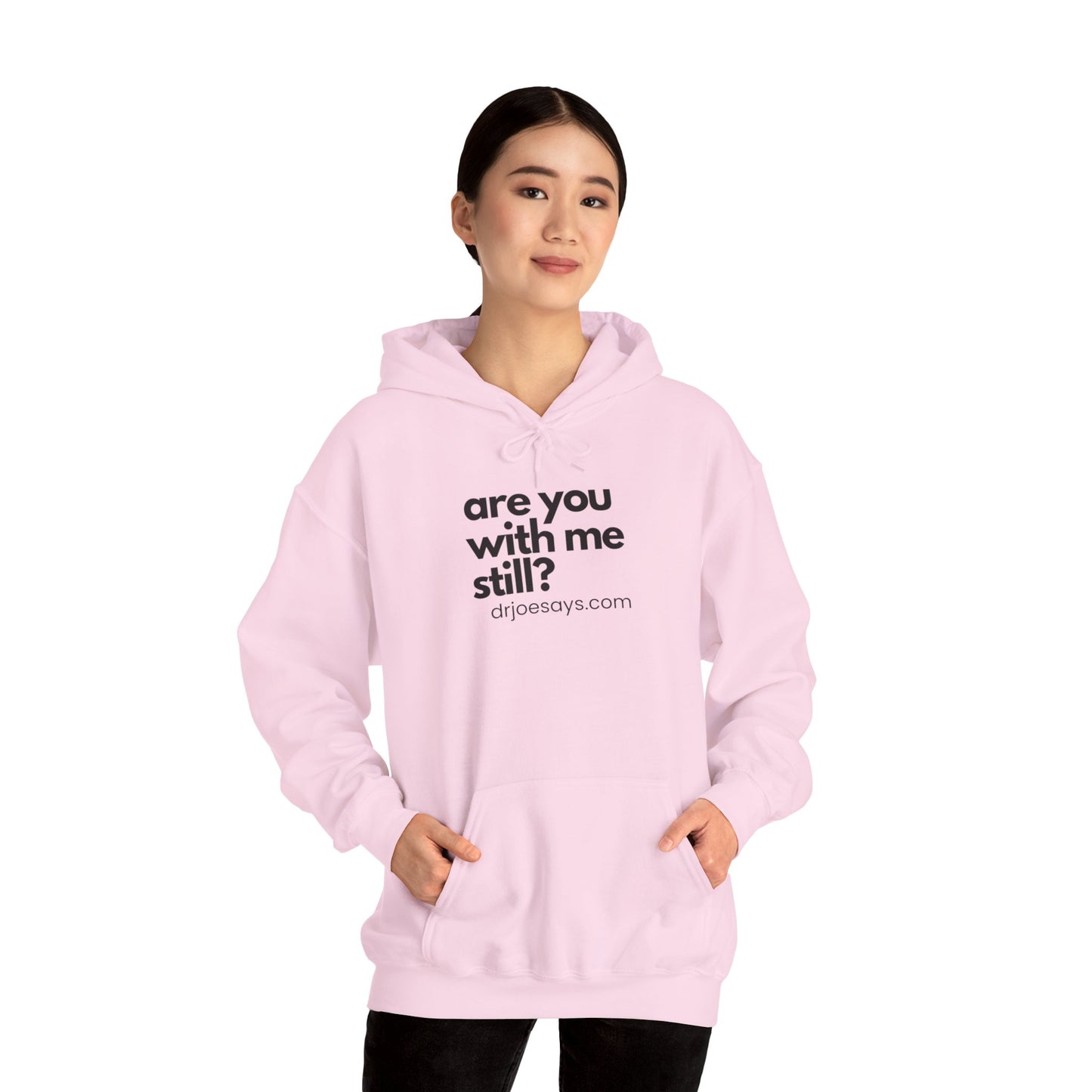 "Are You With Me Still?" Unisex Hoodie - Heavy Blend