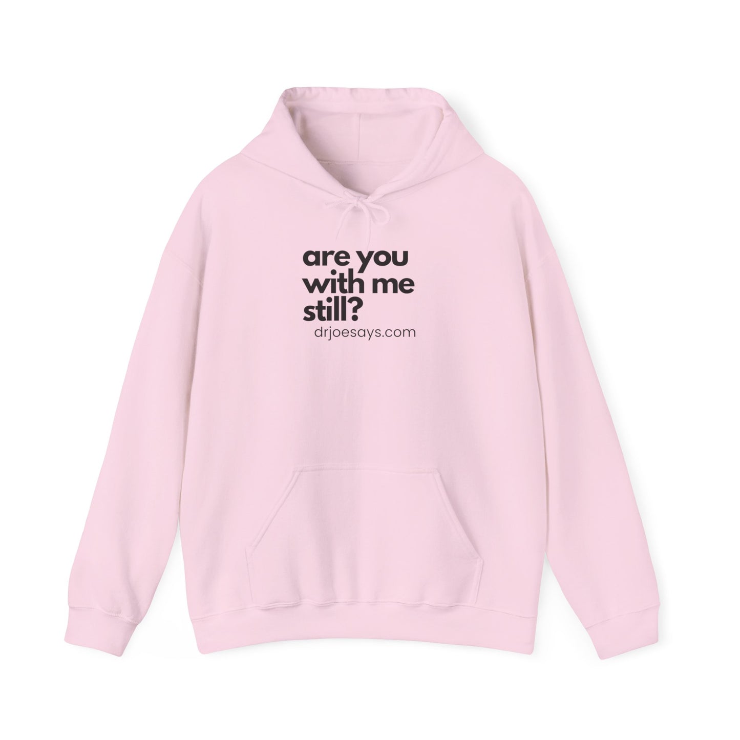 "Are You With Me Still?" Unisex Hoodie - Heavy Blend