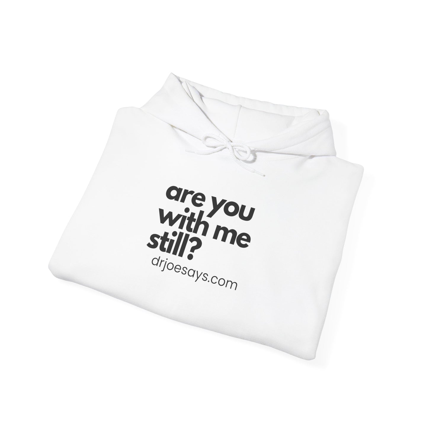 "Are You With Me Still?" Unisex Hoodie - Heavy Blend