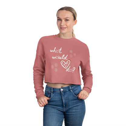 Love Heart Women's Crop Sweatshirt - What Would Love Do Long Sleeve