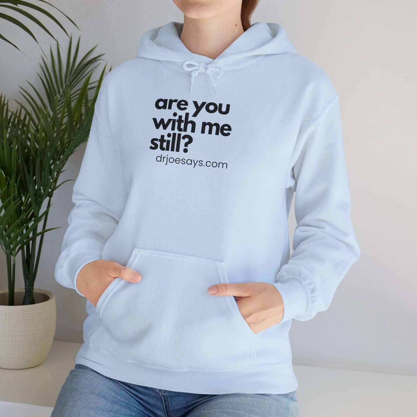 "Are You With Me Still?" Unisex Hoodie - Heavy Blend