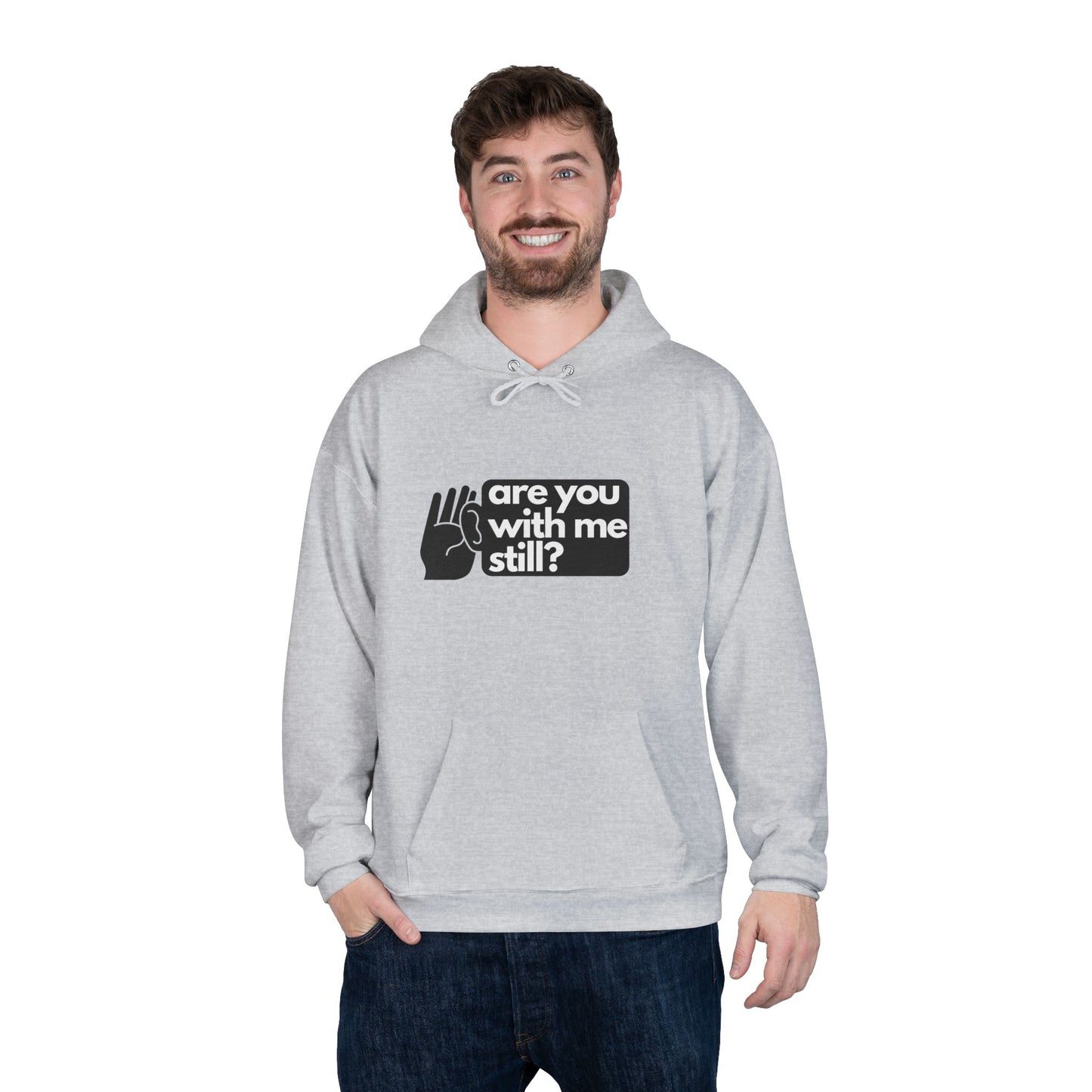 "Are You With Me Still?" Unisex Hoodie - Heavy Blend