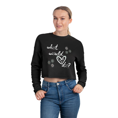 Love Heart Women's Crop Sweatshirt - What Would Love Do Long Sleeve