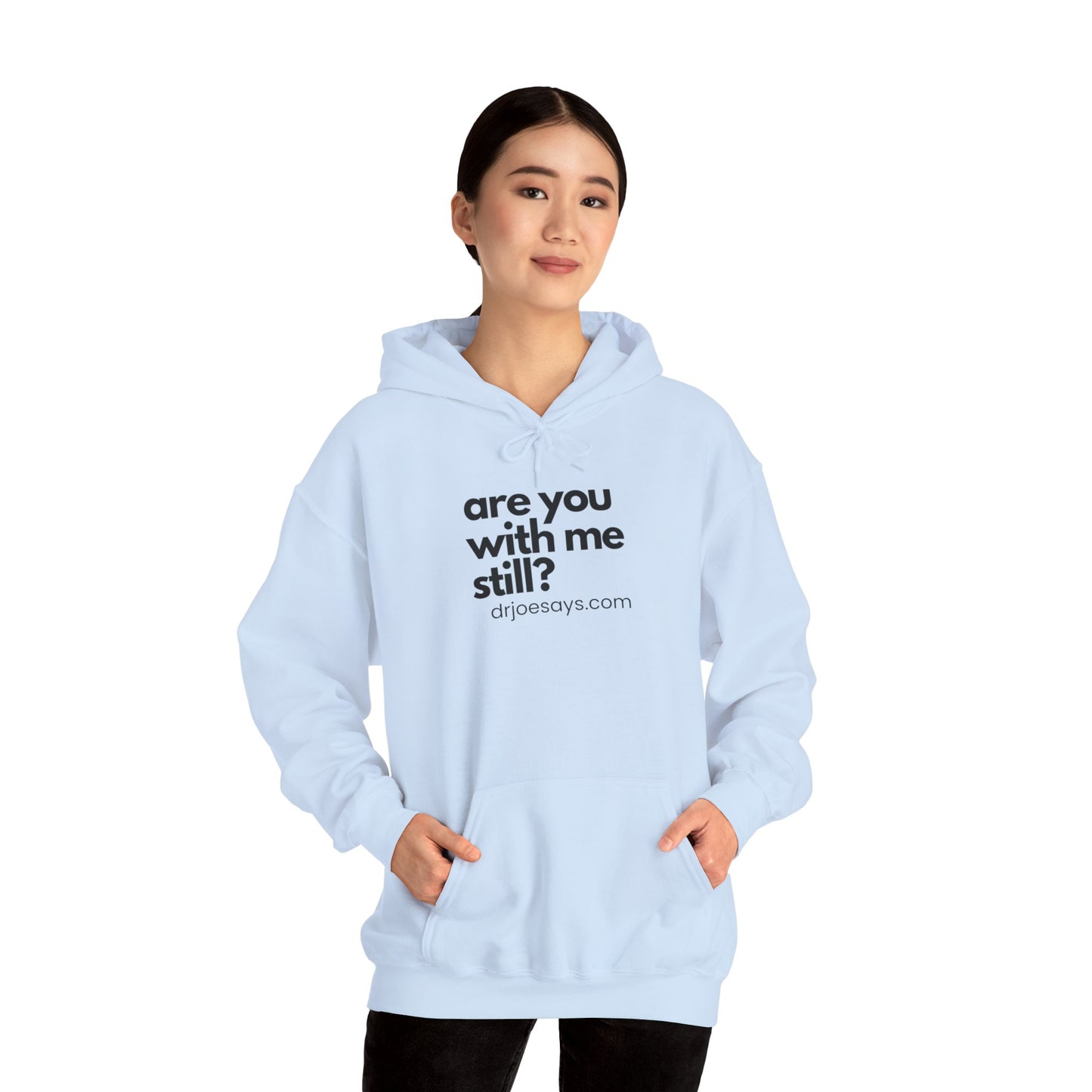 "Are You With Me Still?" Unisex Hoodie - Heavy Blend