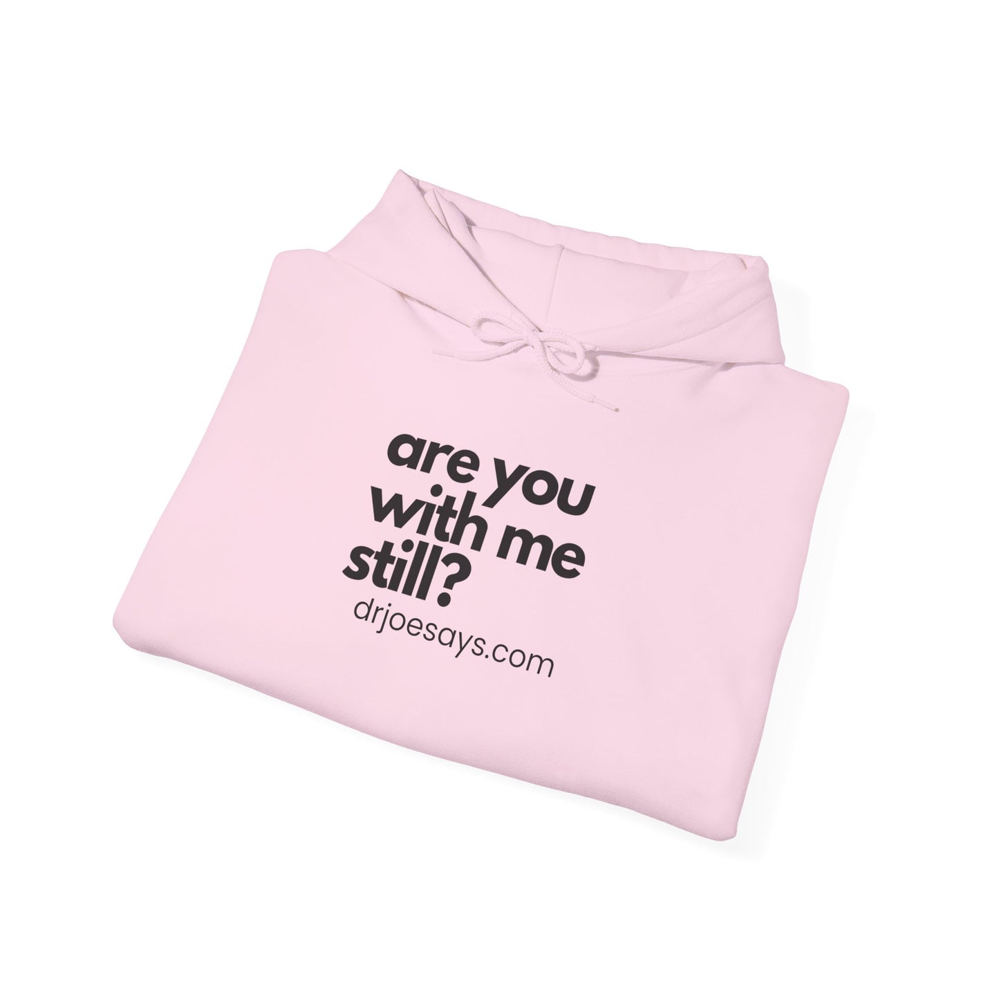 "Are You With Me Still?" Unisex Hoodie - Heavy Blend