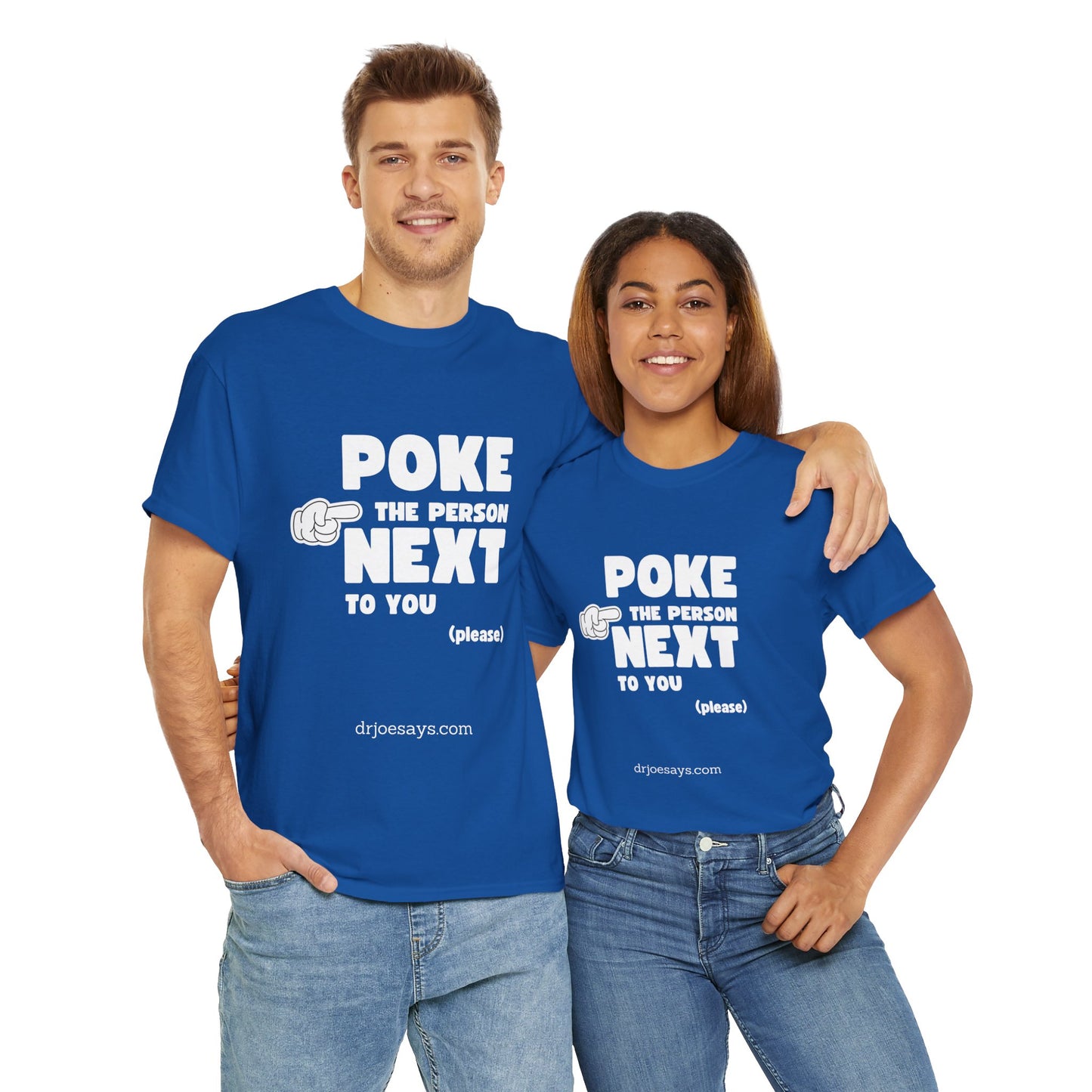 "POKE THE PERSON NEXT TO YOU " - Unisex Heavy Cotton Tee