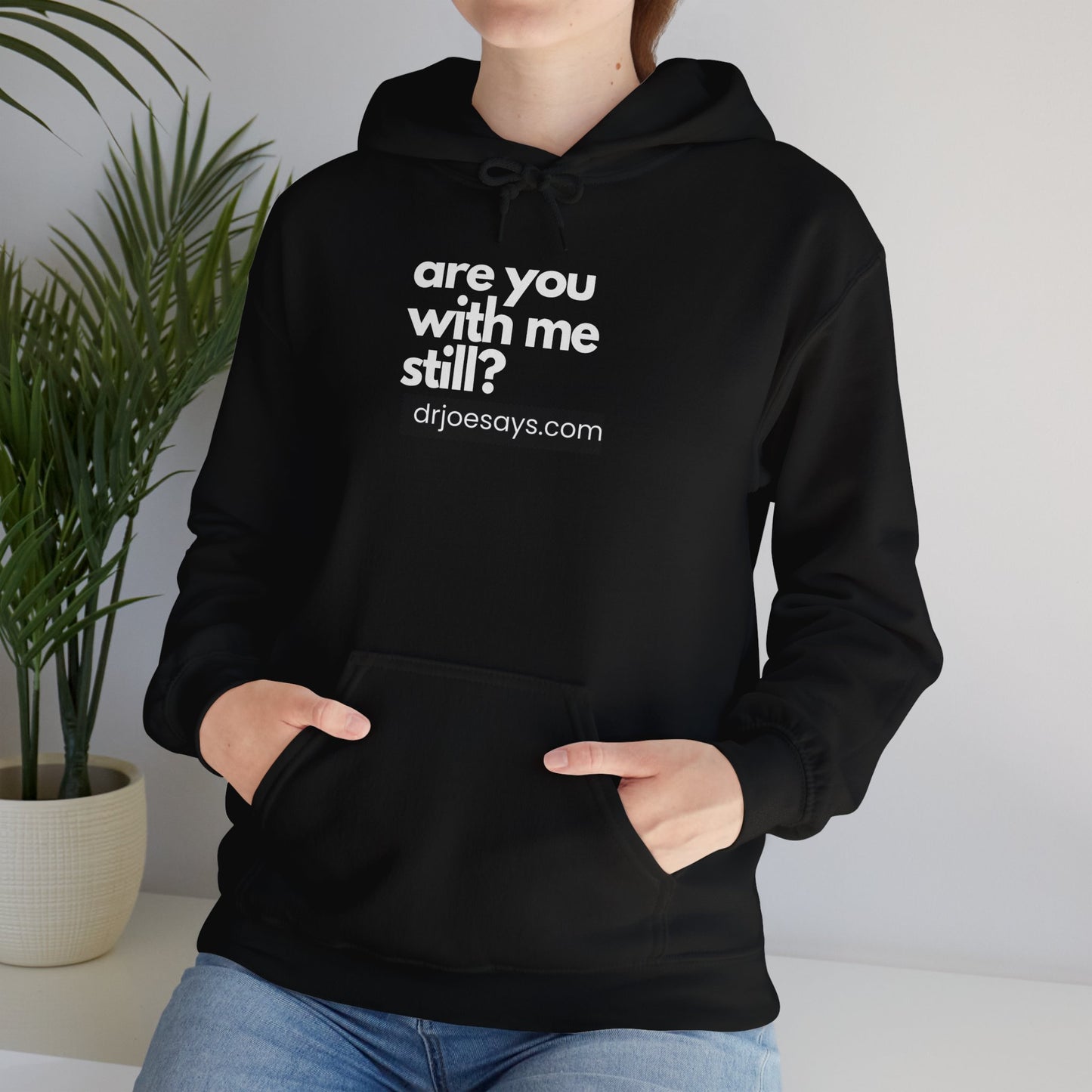 "Are You With Me Still?" Unisex Hoodie - Heavy Blend