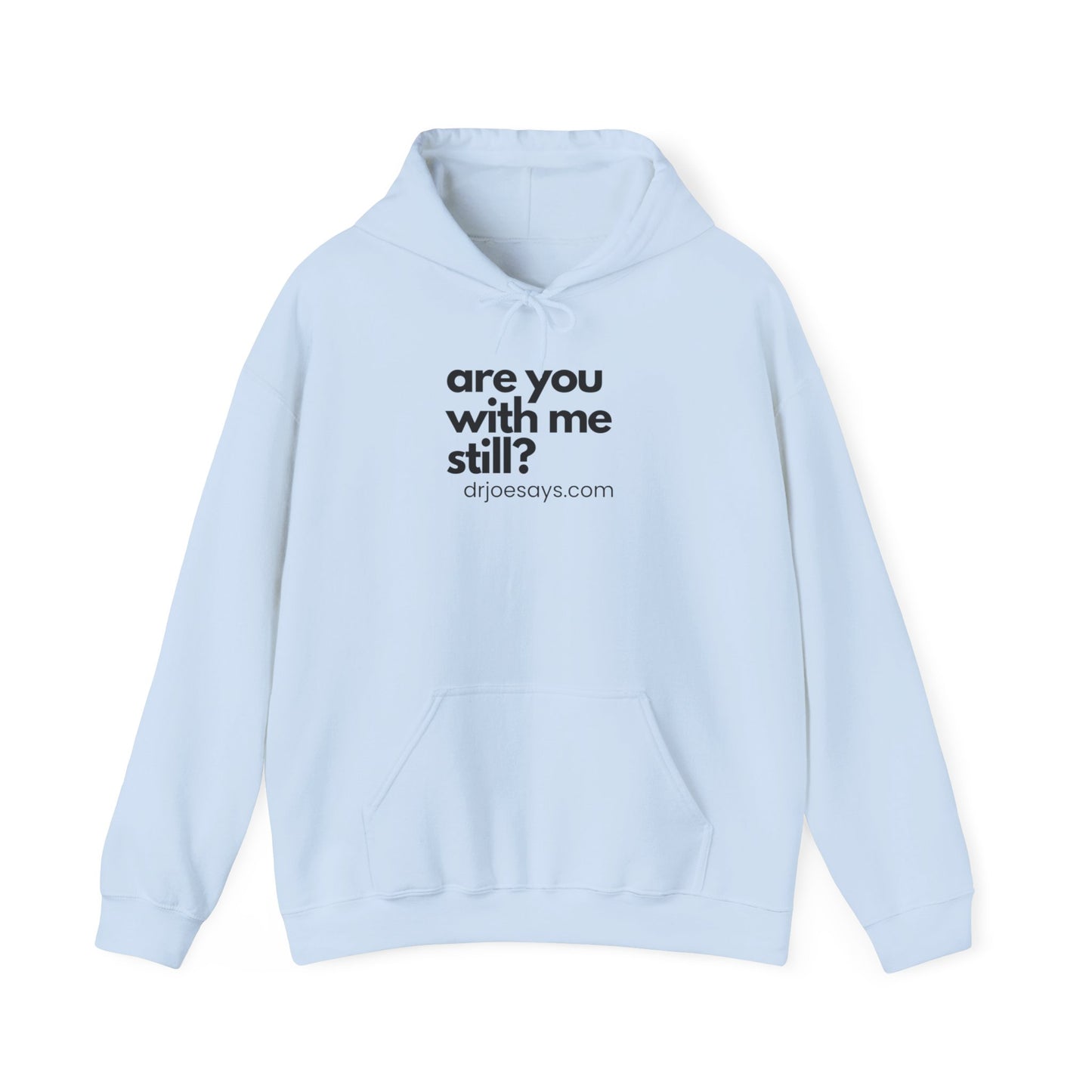 "Are You With Me Still?" Unisex Hoodie - Heavy Blend