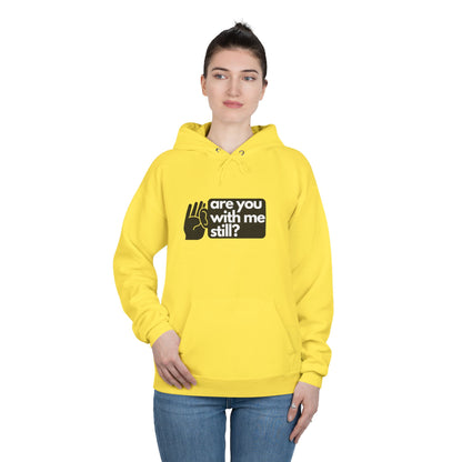 "Are You With Me Still?" Unisex Hoodie - Heavy Blend