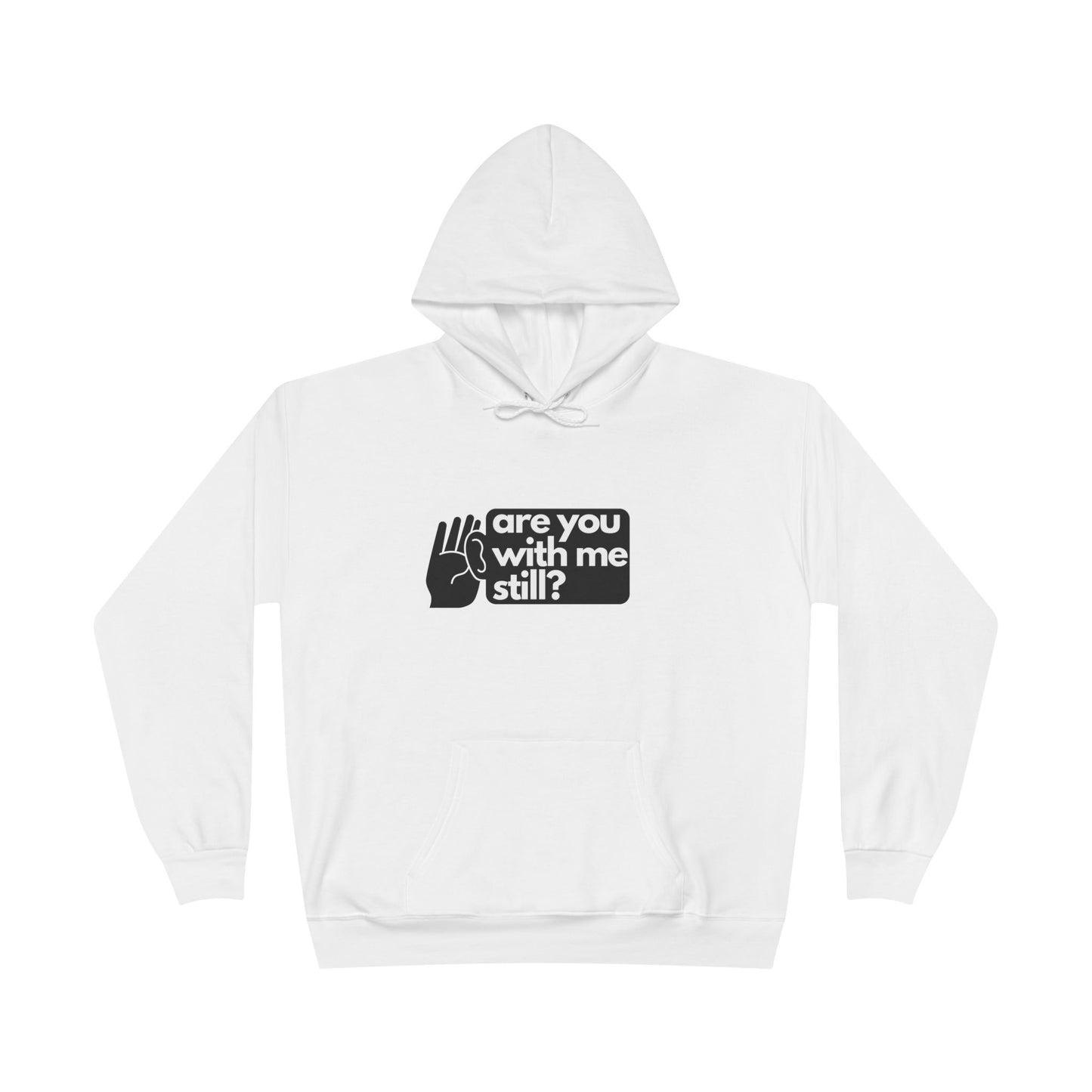 "Are You With Me Still?" Unisex Hoodie - Heavy Blend